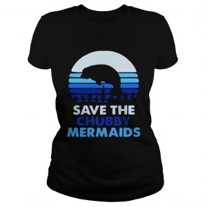 Ladies Tee Save the chubby mermaids shirt