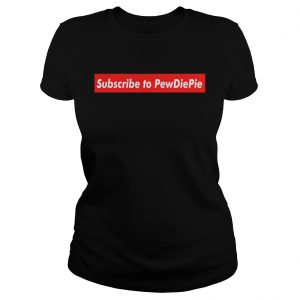 Ladies Tee Subscribe to pewdiepie shirt