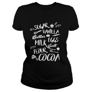 Ladies Tee Sugar vanilla butter eggs milk salt flour cocoa shirt