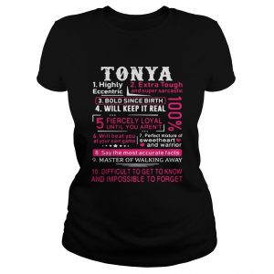 Ladies Tee Tonya highly eccentric extra tough and super sarcastic bold since birth shirt