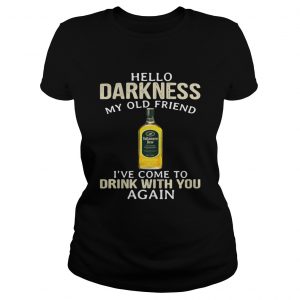 Ladies Tee Tullamore Dew Irish Whiskey Hello Darkness My Old Friend Shirt