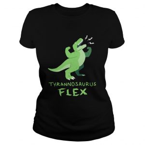 Ladies Tee Tyrannosaurus flex shirt