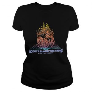 Ladies Tee World on Fire dont blame the kids own the throne shirt
