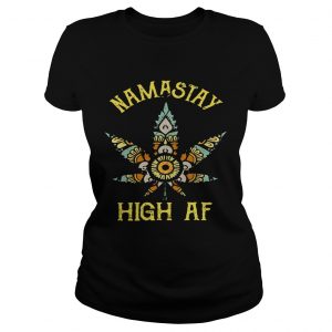 Ladies Tee Yoga weed Namastay High AF shirt