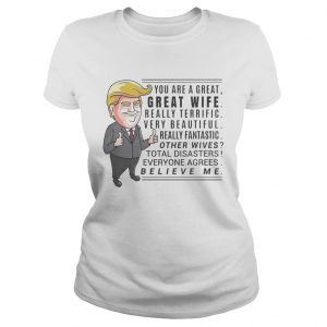 Ladies Tee You are a great great wife really terrific very beautiful shirt