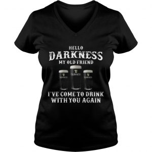 Ladies Vneck 3 Guinness hello Darkness my old friend Ive come to drink shirt