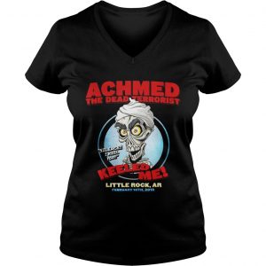 Ladies Vneck Achmed the dead terrorist keeled me Little rock ar shirt