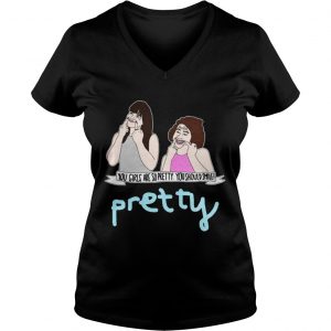 Ladies Vneck Broad City You Girls Are So Pretty You Should Smile Shirt