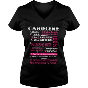Ladies Vneck Caroline highly eccentric extra tough and super sarcastic bold since birth shirt