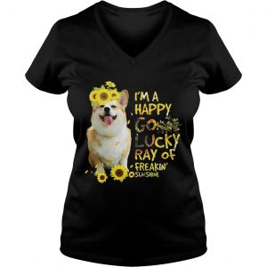 Ladies Vneck Dog and sunflowers Im a happy go lucky ray of freakin sunshine shirt