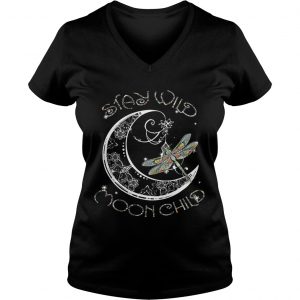Ladies Vneck Dragonfly Stay Wild Moon Child shirt