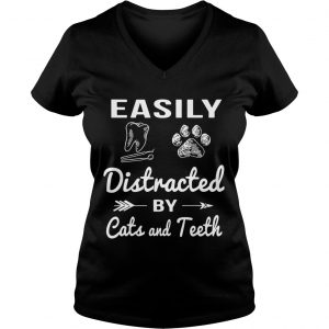 Ladies Vneck Easily distracted by cats and teeth shirt