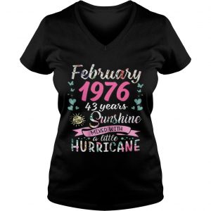 Ladies Vneck February 1976 43 years sunshine mixed with a little hurricane shirt