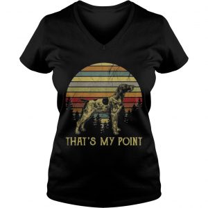 Ladies Vneck German Shorthaired thats is my point sunset shirt