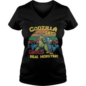 Ladies Vneck Godzilla says drugs are the real monster vintage shirt
