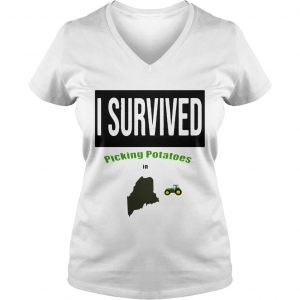 Ladies Vneck I survived picking potatoes in Maine farm shirt