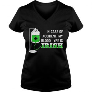 Ladies Vneck In case of accident my blood type is Irish shirt