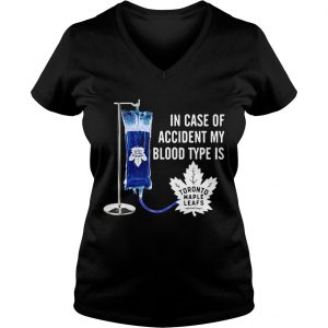 Ladies Vneck In case of accident my blood type is Toronto Maple Leafs shirt