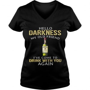 Ladies Vneck Jameson Irish Whiskey Hello Darkness My Old Friend Ive Come To Drink With You Again Shirt