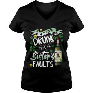 Ladies Vneck Jameson wine If Im drunk Its my sisters faults shirt