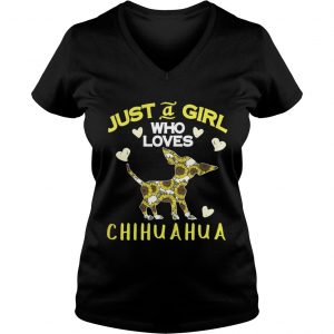 Ladies Vneck Just a girl who loves chihuahua shirt