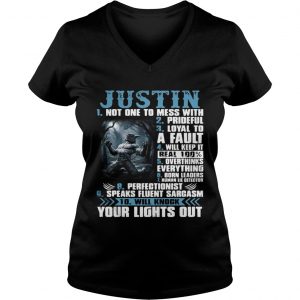 Ladies Vneck Justin not one to mess with prideful loyal to a fault will keep it shirt