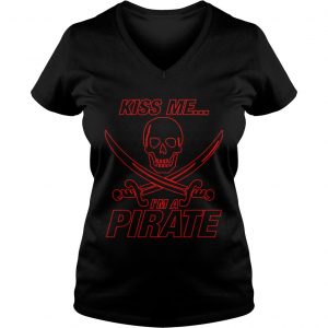 Ladies Vneck Kiss Me Im A Pirate Shirt