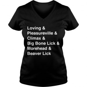 Ladies Vneck Loving pleasureville climax big bone lick morehead beaver lick shirt