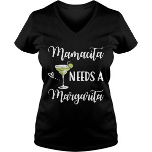 Ladies Vneck Mamacita needs a Margarita shirt