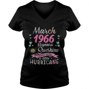 Ladies Vneck March 1966 53 years of being sunshine mixed with a little hurricane shirt
