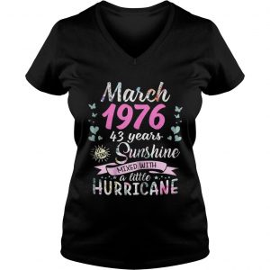 Ladies Vneck March 1976 43 years sunshine mixed with a little hurricane shirt