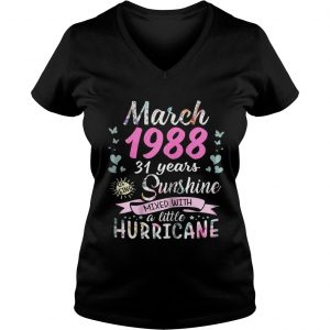 Ladies Vneck March 1988 31 years sunshine mixed with a little hurricane shirt