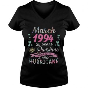 Ladies Vneck March 1994 25 years of being sunshine mixed with a little hurricane shirt