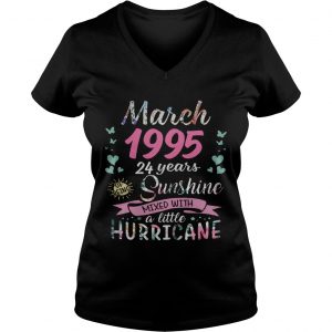Ladies Vneck March 1995 24 years of being sunshine mixed with a little hurricane shirt