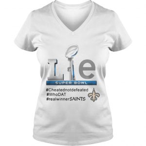 Ladies Vneck New Orleans Saints Lie cheatednotdefeated whoDat realwinnerSaints shirt