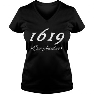 Ladies Vneck Official 1619 our ancestors shirt