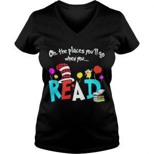Ladies Vneck Oh The Places Youll Go When You Read Shirt