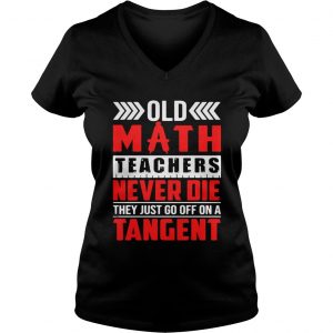 Ladies Vneck Old math teachers never die they just go off on a tangent shirt
