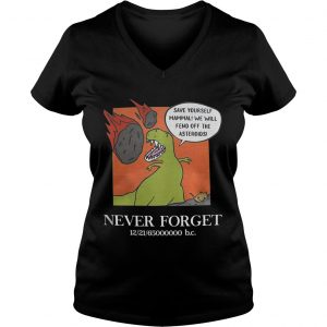 Ladies Vneck Save yourself mammal well fend off the asteroids never forget shirt