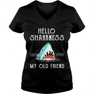 Ladies Vneck Shark hello sharkness my old friend shirt