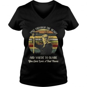 Ladies Vneck Shot through the heart and youre to blame you give love a bad name shirt