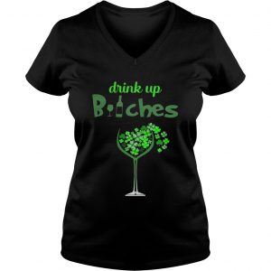 Ladies Vneck St Patricks Day Drink Up Wine Bitches Shirt