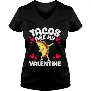Ladies Vneck Tacos are my valentine shirt