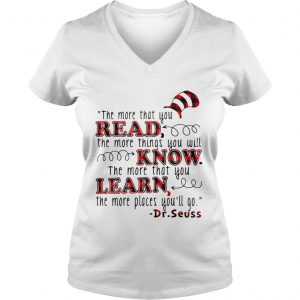 Ladies Vneck The more that you read the more things you will know shirt