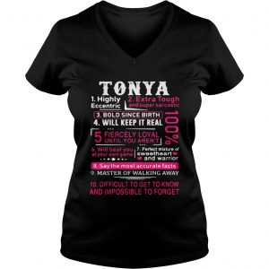 Ladies Vneck Tonya highly eccentric extra tough and super sarcastic bold since birth shirt