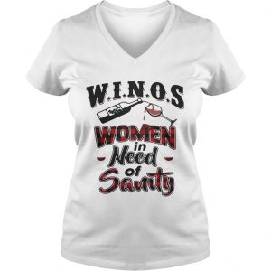 Ladies Vneck Winos women in need of Sanity shirt
