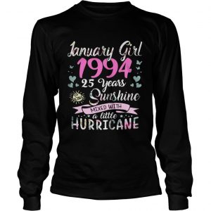 Longsleeve Tee January girl 1994 25 years sunshine mixed with a little hurricane shirt