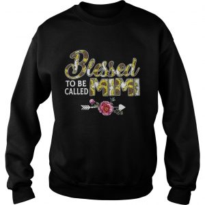 Sweatshirt Blessed to be called mimi shirt