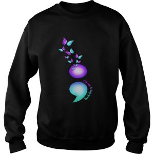 Sweatshirt Butterfly semicolon choose to keep going shirt