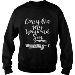 Sweatshirt Carry On My Wayward Son Shirt